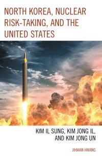 Bokomslag för "North Korea, Nuclear Risk-taking, and the United States"