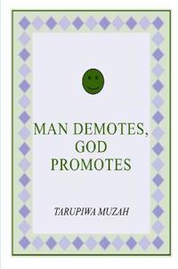 Bokomslag för "Man Demotes, God Promotes"