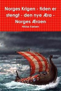 Norges Krigen - tiden er stengt - den nye Æra - Norges Æraen