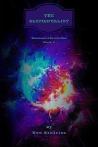 The Elementalist: Resonance & Destruction (The Void Master Series)