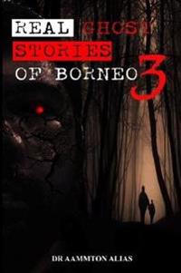 Real Ghost Stories of Borneo 3
