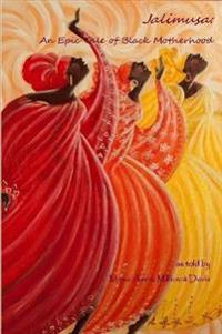 Jalimusa: An Epic Tale of Black Motherhood
