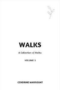 Walks: A Collection of Haiku (Volume 3)