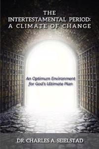 The Intertestamental Period: A Climate of Change