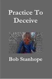 Practice To Deceive
