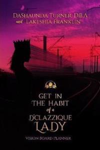Get in The Habit of a D'Clazzique Lady: Vision Board Planner