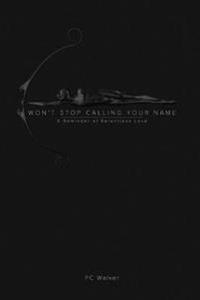 Won't Stop Calling Your Name: A Reminder of Relentless Love