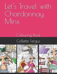 Let's Travel with Chardonnay Minx