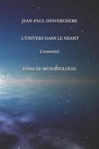 L'univers dans le néant. L'essentiel.