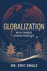 Globalization with Chinese Characteristics