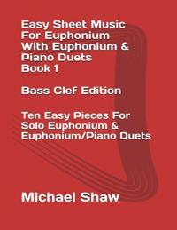 Easy Sheet Music For Euphonium With Euphonium & Piano Duets Book 1 Bass Clef Edition