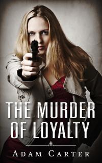 The Murder of Loyalty