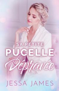 Sa Petite Pucelle Dépravée