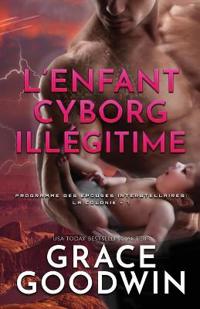 L'Enfant Cyborg Illégitime