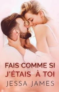Fais Comme si J'étais à Toi