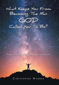 Bokomslag för "What Keeps You from Becoming the Man God Called You to Be?"