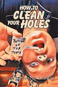 Kirjan kansi "How to Clean Your Holes"