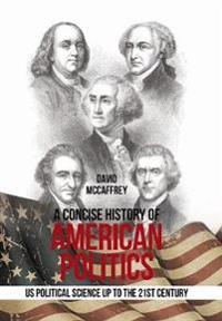 Bokomslag för "A Concise History of American Politics"