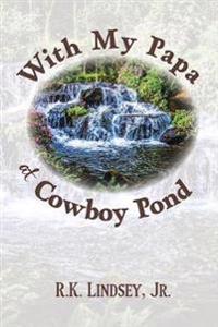 With My Papa at Cowboy Pond