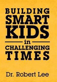 Bokomslag för "Building Smart Kids in Challenging Times"
