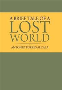 Bokomslag för "A Brief Tale of a Lost World"