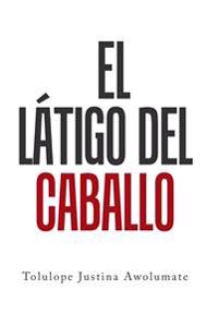 El Látigo Del Caballo