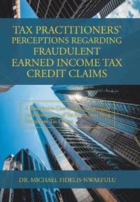 Bokomslag för "Tax Practitioners' Perceptions Regarding Fraudulent Earned Income Tax Credit Claims"