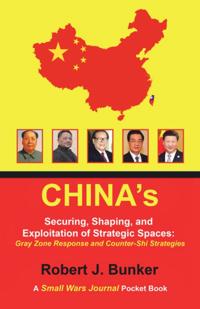 China's  Securing, Shaping, and Exploitation of Strategic Spaces: Gray Zone Response and Counter-Shi Strategies