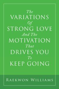Variations of Strong Love and the Motivation That Drives You to Keep Going