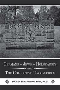 Germans - Jews - Holocausts and the Collective Unconscious