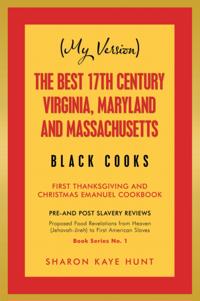 (My Version) the Best 17Th Century Virginia, Maryland and Massachusetts Black Cooks