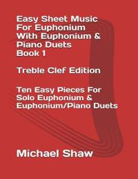 Easy Sheet Music For Euphonium With Euphonium & Piano Duets Book 1 Treble Clef Edition
