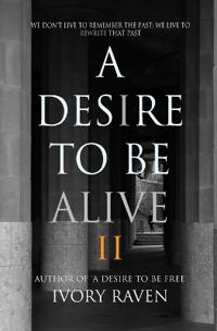 A Desire to Be Alive