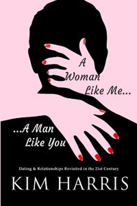 A Woman Like Me...A Man Like You