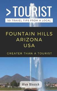 Greater Than a Tourist- Fountain Hills Arizona USA