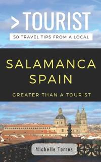 Greater Than a Tourist- Salamanca Spain