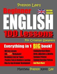 Preston Lee's Beginner English 100 Lessons For Croatian Speakers (British)