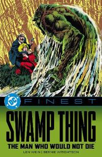 DC Finest: Swamp Thing: The Man Who Would Not Die