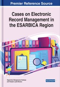 Cases on Electronic Record Management in the ESARBICA Region