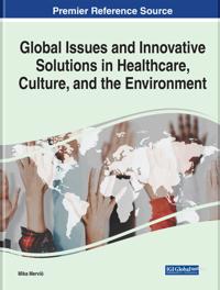 Bokomslag för "Global Issues and Innovative Solutions in Healthcare, Culture, and the Environment"