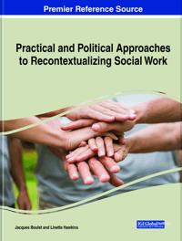 Practical and Political Approaches to Recontextualizing Social Work