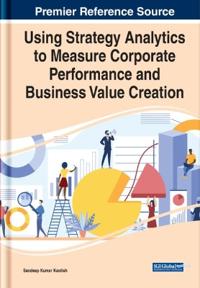 Using Strategy Analytics to Measure Corporate Performance and Business Value Creation