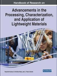 Advancements in the Processing, Characterization, and Application of Lightweight Materials