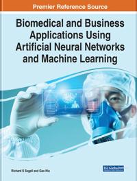 Bokomslag för "Biomedical and Business Applications Using Artificial Neural Networks and Machine Learning"