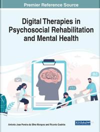 Handbook of Research on Digital Therapies in Psychosocial Rehabilitation and Mental Health