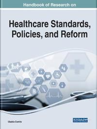 Handbook of Research on Healthcare Standards, Policies, and Reform