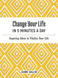 Change Your Life in 5 Minutes a Day