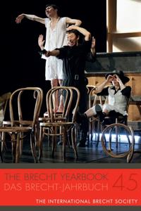 Brecht Yearbook / Das Brecht-Jahrbuch 45