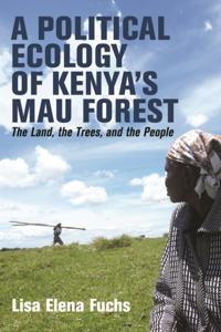 Political Ecology of Kenya's Mau Forest