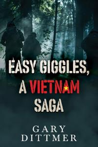 Easy Giggles, A Vietnam Saga